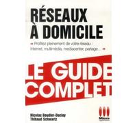 Yves Schwartz, Nicolas Boudier-Ducloy – Guide complet Réseaux à domicile – Broché – Essai