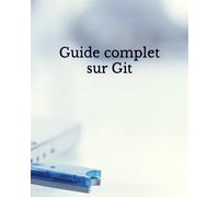 Guide complet sur Git