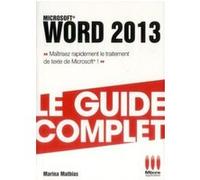 Guide complet word 2013 Marina Nicole Mathias (Auteur)