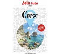 Guide Corse 2024 Petit Futé Dominique Auzias (Auteur), Jean-Paul Labourdette (Auteur)