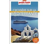 Guide Croisière Méditerranée 2025 Carnet Petit Futé Dominique Auzias (Auteur), Jean-Paul Labourdette (Auteur)