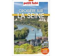 Guide Croisière Sur La Seine 2026/2027 Carnet Petit Futé: de Paris à Honfleur (2026-2027)