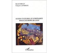 Guide culturel et d'@ffaires pour l'Europe de l'Est - François Lafargue - L'harmattan - broché - Etude