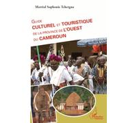 Guide Culturel Et Touristique De La Province De L'ouest Du Cameroun