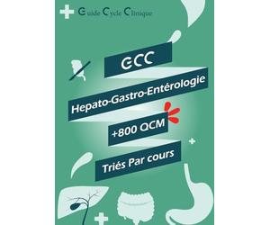 Guide Cycle Clinique Hépatologie, Gastrologie, Entérologie: Mon Guide Pratique Pour le Cycle Clinique des études Médicales , dédié aux externes et pour la préparations des concours