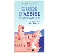 Guide D?Assise Et Des Ermitages - Sur Les Pas De Saint François