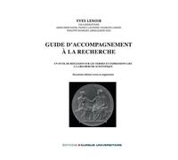 Guide d'accompagnement à la recherche Un outil de réflexion sur les termes et expressions liés à la recherche scientifique. - Deuxième édition revue et augmentée - Yves Lenoir - Cursus Universitaire -
