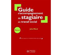 Guide d'accompagnement du stagiaire en travail social Manuel - John Ward - Presses Ehesp - broché - Guide