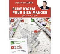 Guide d'achat pour bien manger - 500 produits décryptés