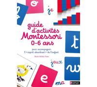 Le guide d'activités Montessori 0-6 ans – 200 activités faciles à réaliser à la maison – Nathan