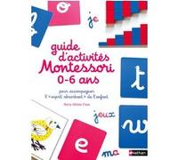Guide d'activités Montessori 0-6 ans Eve Herrmann (Auteur), Marie-Hélène Place (Auteur)