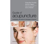 Guide d'acupuncture: Localisation des points et techniques d'insertion