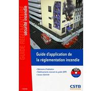 Guide d'application de la réglementation incendie - Bâtiments d'habitation, établissement recevant du public (ERP), locaux d'activité.