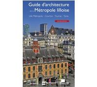 Guide d'architecture de la métropole lilloise Collectif (Auteur)