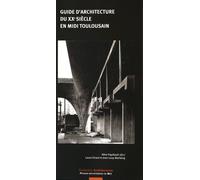 Guide D'architecture Du Xxe Siècle En Midi Toulousain