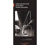 Guide d'architecture du XXe siècle en midi toulousain - Jean-Loup Marfaing - Presses Universitaires Du Midi - broché - Guide