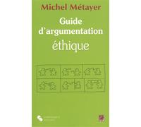 Guide d'argumentation ethique - Michel Métayer - Chronique Sociale - broché - Essai