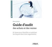 Guide D'audit Des Achats Et Des Ventes - 81 Items D'évaluation Pour Identifier Et Maîtriser Les Risques Dans Votre Organisation