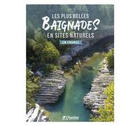 Guide de baignades - Les plus belles baignades en sites naturels en France | Chamina