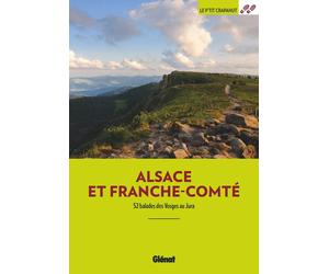 Guide de balades - Alsace et Franche-Comté : 52 balades des Vosges au Jura | Glénat - P’tit Crapahut