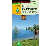 Guide de balades - Autour des grands lacs : PNR de la forêt d'Orient à pied (Aube) | Chamina