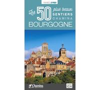Guide de balades - Bourgogne : Les 50 plus beaux sentiers | Chamina