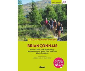 Guide de balades - Briançonnais : La Grave, Serre-Chevalier, Briançon, Montgenèvre, Cervières, Névache, Vallouise, Freissinières | Glénat - P'tit Crapahut