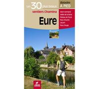 Guide de balades - Eure - 30 plus beaux sentiers à pied | Chamina