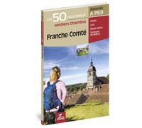 Guide de balades - Franche-Comté - 50 plus beaux sentiers à pied | Chamina