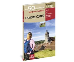 Guide de balades - Franche-Comté - 50 plus beaux sentiers à pied | Chamina