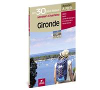 Guide de balades - Gironde 30 plus beaux sentiers à pied | Chamina