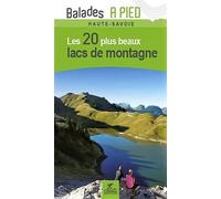 Guide de balades - Haute-Savoie : Les 20 plus beaux lacs à pied | Chamina