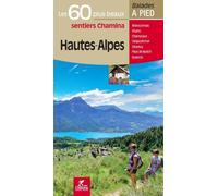 Collectif – Hautes-Alpes : Les 60 plus beaux sentiers – Broché
