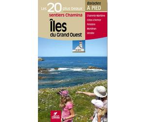 Guide de balades - Iles du Grand Ouest - 20 sentiers à pied | Chamina
