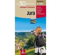 Guide de balades - Jura - 30 plus beaux sentiers à pied | Chamina