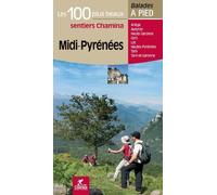 Guide de balades - Midi-Pyrénées - 100 plus beaux sentiers à pied | Chamina