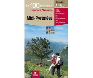 Guide de balades - Midi-Pyrénées - 100 plus beaux sentiers à pied | Chamina