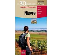 Guide de balades - Nièvre 30 sentiers à pied | Chamina