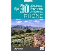 Guide de balades - Rhône : Les 30 plus beaux sentiers | Chamina
