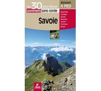 Guide de balades - Savoie - les 30 plus beaux sommets sans corde à pied | Chamina