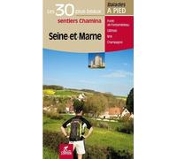 Guide de balades - Seine-et-Marne - 30 sentiers à pied | Chamina
