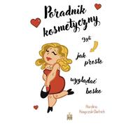 Guide de beauté ou comment être divin en toute simplicité Karolina Kasprzak-Dietrich (Buch auf Polnisch)