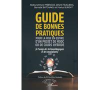 Guide de bonnes pratiques pour la mise en œuvre d’un projet de MOOC ou de cours hybride (à l’usage des technopédagogues et des enseignants) - Dimitrios Noukakis - L'harmattan - broché - Guide