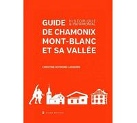 Guide de chamonix et sa vallée Historique et patrimonial 2021 - CHRISTINE BOYMOND LASSERRE - Atelier Esope - broché - Guide