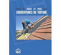 Guide de choix et pose des couvertures de toiture