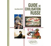 Guide de civilisation russe - Anne-Marie Olive - Ellipses - Livre