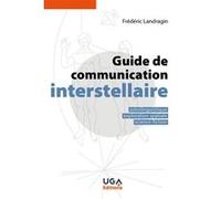 Guide de communication interstellaire: Astrolinguistique, exploration spatiale, science-fiction
