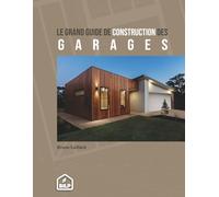 Guide de construction des GARAGES: Pour faire comme un PRO, sans erreur et dans les règles de l'art