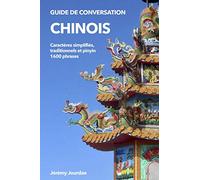 Guide de conversation chinois: Apprenez un chinois naturel pour parler comme un natif !