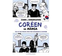 Guide de conversation Coréen en manga - Collectif - Larousse - broché - Méthode de langue